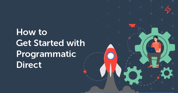 How to get started with programmatic direct